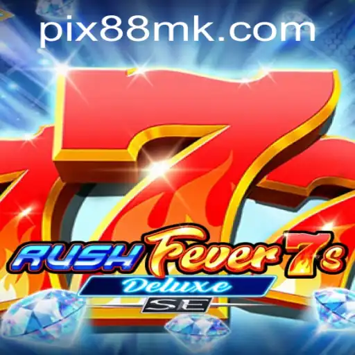 Descubra o Mundo Empolgante de RushFever7sDeluxeSE com 88MK.COM
